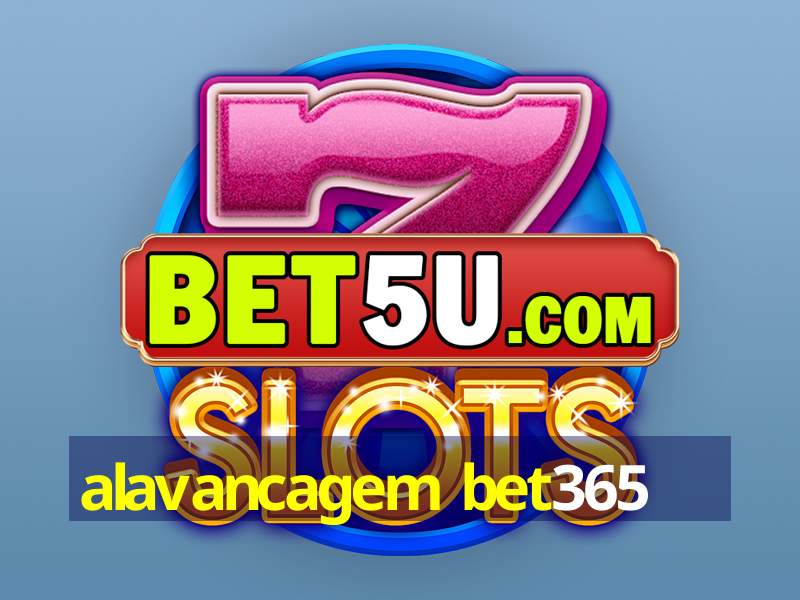 alavancagem bet365